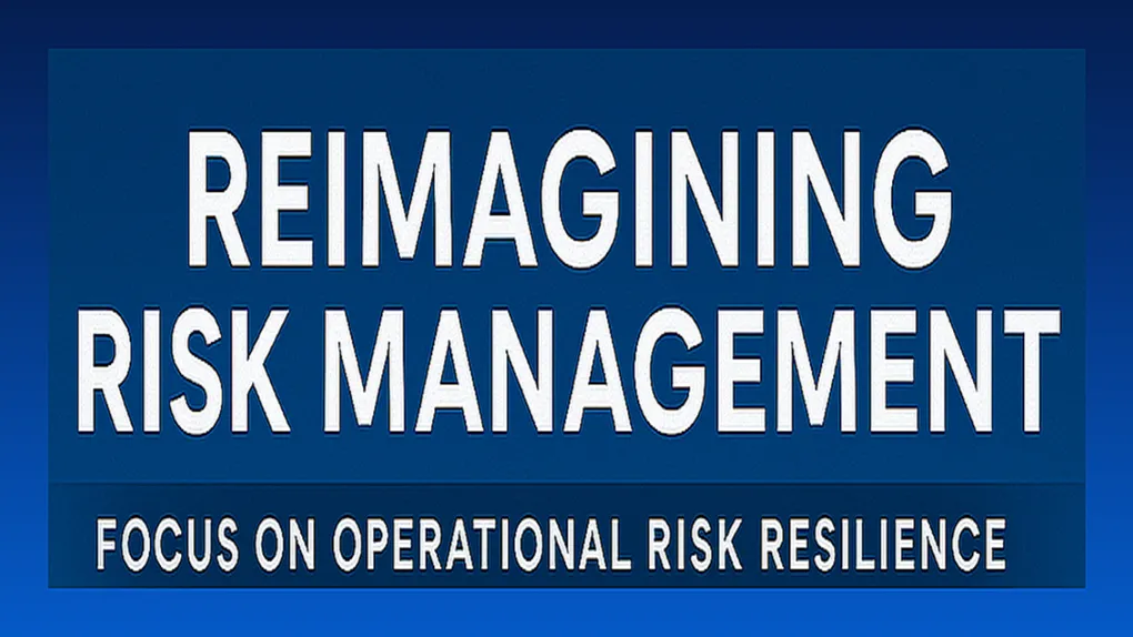 White text reading "REIMAGINING RISK MANAGEMENT" with a subtitle reading "FOCUS ON OPERATIONAL RISK RESILIENCE" on a deep blue background
